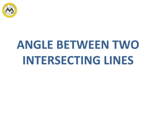 ANGLE BETWEEN TWO INTERSECTING LINES 