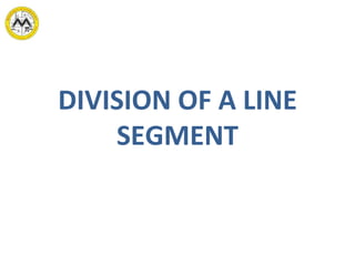 DIVISION OF A LINE SEGMENT 