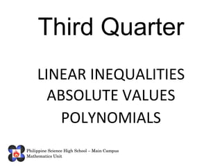 LINEAR INEQUALITIES ABSOLUTE VALUES POLYNOMIALS Third Quarter