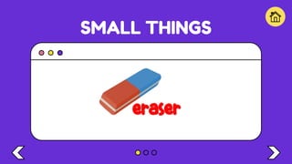 SMALL THINGS
eraser
 
