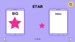 STAR
BIG SMALL
 