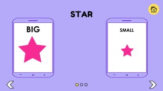 STAR
BIG SMALL
 