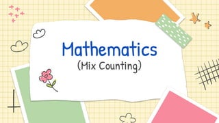 Mathematics
(Mix Counting)
 