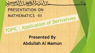 Presented By
Abdullah Al Mamun
PRESENTATION ON
MATHEMATICS -III
 