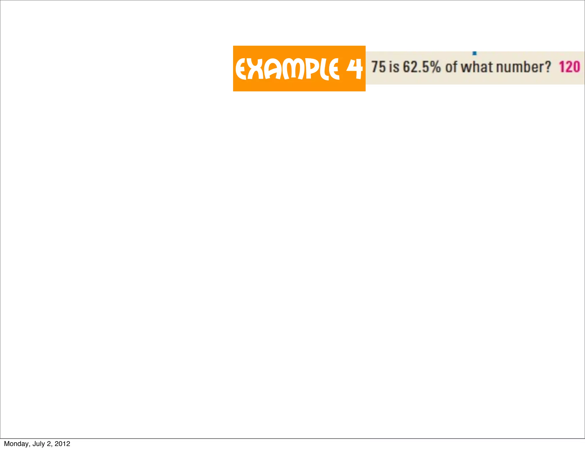 Example 4
Monday, July 2, 2012