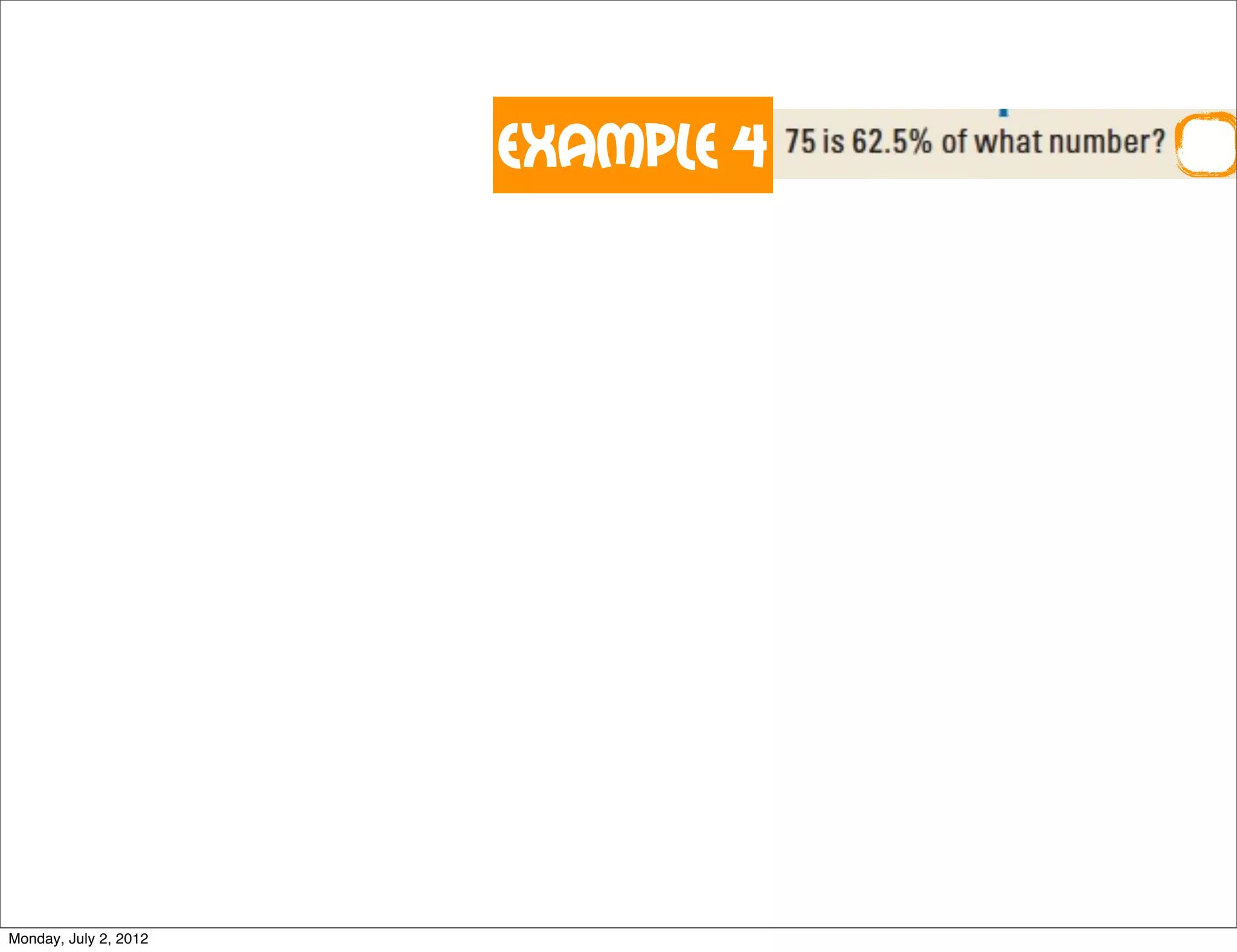 Example 4
Monday, July 2, 2012