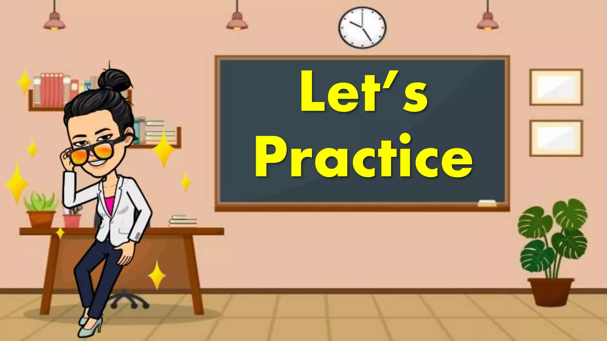 Let’s
Practice