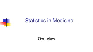 Statistics in Medicine
Overview
 