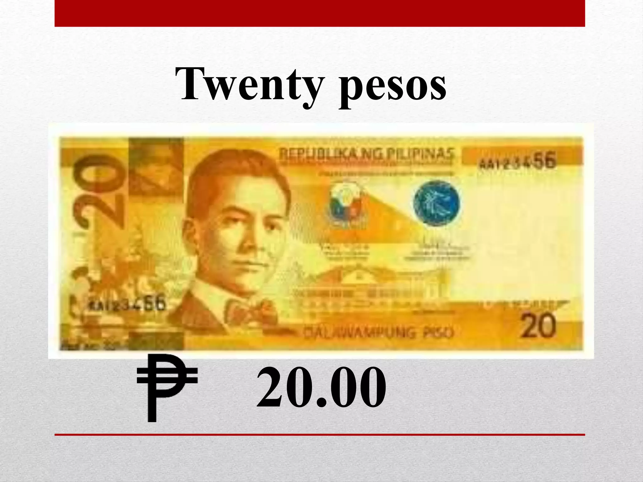 20.00
Twenty pesos
 