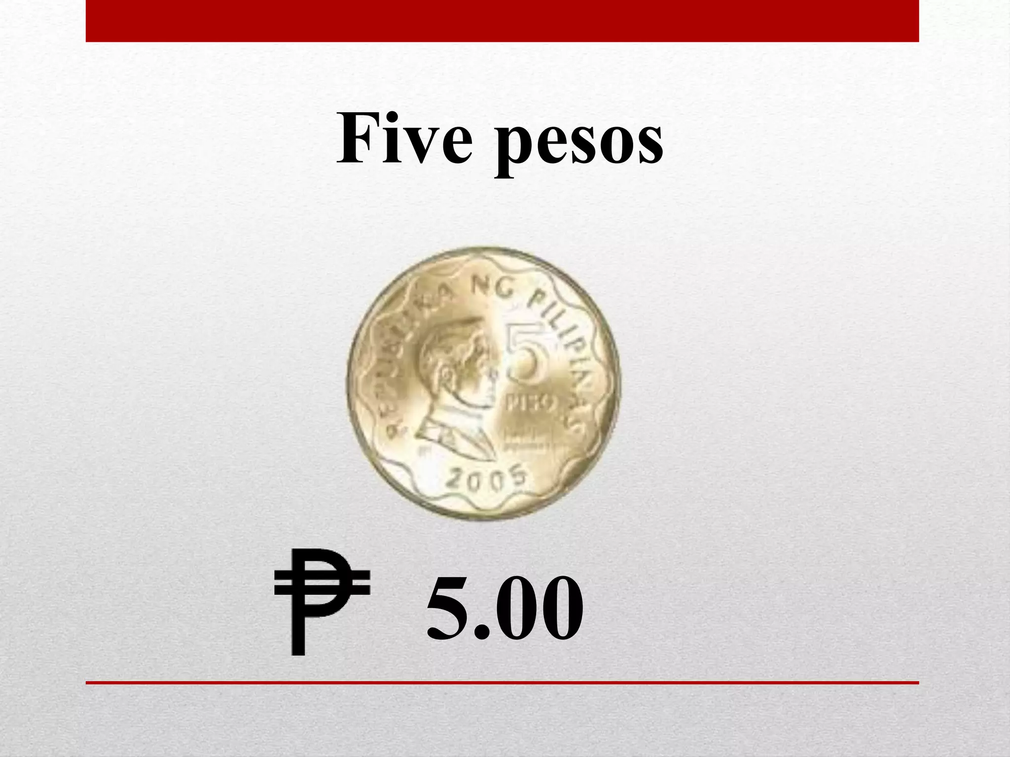 5.00
Five pesos
 