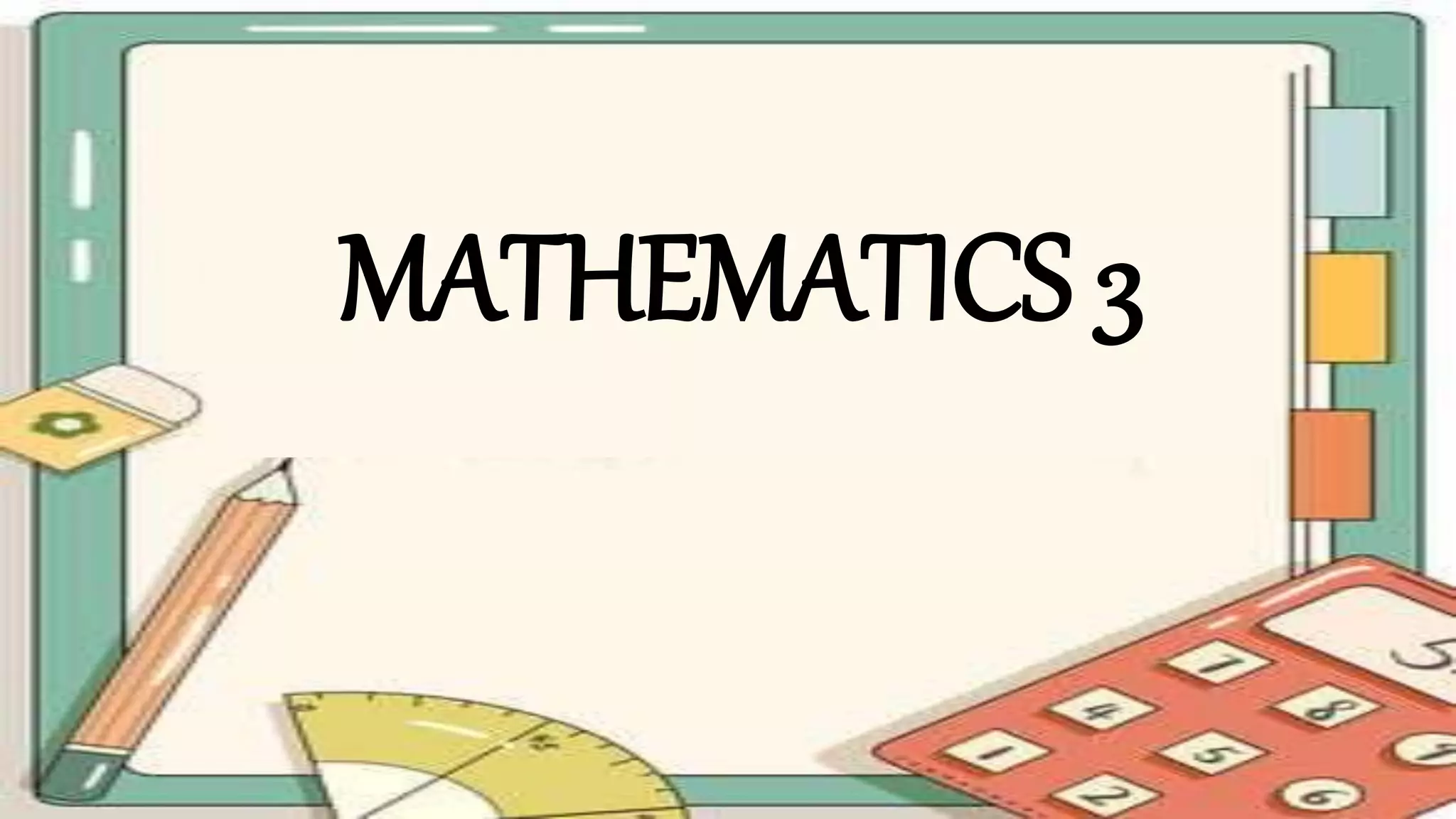 MATHEMATICS 3
 