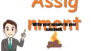 Write your answer in your
notebook.
 
