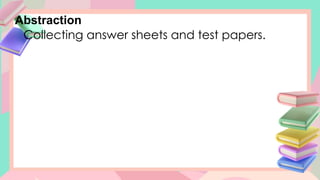 Abstraction
Collecting answer sheets and test papers.
 