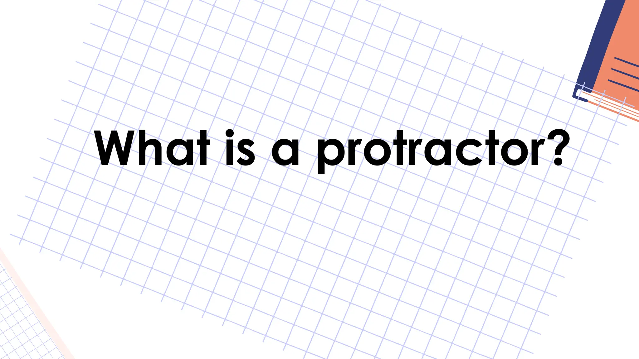 What is a protractor?
 