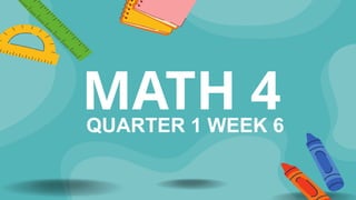 MATATAG CURRICULUM Math G4 Quarter 1 Week 6 | PPTX