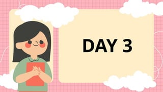 DAY 3
 