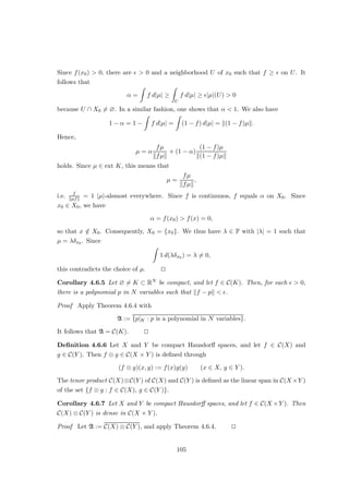 Exercise 2.16 Let E be a Banach space. An operator T ∈ B(E) is called quasi-nilpotent if
lim
n→∞
n
p
kTnk = 0.
Show that a quasi-nilpotent operator can never be surjective unless E = {0}. (Hint: Previous
problem.)
Exercise 2.17 Let E and F be Banach spaces. Show that the following are equivalent for T ∈
B(E, F):
(a) T is injective and has closed range.
(b) There is C ≥ 0 such that
kxk ≤ CkTxk (x ∈ E).
Examples 1. Let E be a Banach space. A closed subspace F is called complemented
in E if there is another closed subspace G of E with E = F + G and F ∩ G = {0}.
We claim that, if F is complemented, then the canonical projection P : E → F with
ker P = G is continuous.
Clearly,
Ẽ = F ⊕ G
with
k(x, y)k = max{kxk, kykk (x ∈ F, y ∈ G)
is a Banach space. Let π : Ẽ → F be the projection onto the first coordinate, and
let
T : Ẽ → E, (x, y) 7→ x + y.
Then T is continuous and bijective and thus has a continuous inverse. Since P =
π ◦ T−1 this shows that P is continuous.
2. Given f0, f1 ∈ C([0, 1]), the initial value problem
y00
+ f1y0
+ f0y = g, y(0) = y1, y0
(0) = y2 (2.8)
has a unique solution in C2([0, 1]) for all g ∈ C([0, 1]) and y1, y2 ∈ R. Let E =
C2([0, 1]) (equipped with k · k2, and let
F := C([0, 1]) ⊕ R ⊕ R
be equipped with
k(f, x1, x2)k := max{kfk∞, |x1|, |x2|} (f ∈ C([0, 1]), x1, x2 ∈ R).
49
 