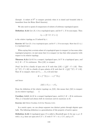 3. Let φ ∈ C([0, 1]) and let
Mφ : C([0, 1]) → C([0, 1]), f 7→ φf.
Let λ ∈ F  φ([0, 1]). Then
ψ(x) :=
1
λ − φ(x)
(x ∈ [0, 1])
defines an element of C([0, 1]). We have
Mψ(λ − Mφ)f = (λMφ) − Mψf =
λ − φ
λ − φ
f = f (f ∈ C([0, 1])),
so that Mψ = (λ − Mφ)−1 and λ /
∈ σ(Mφ). It follows that σ(T) ⊂ φ([0, 1]).
Conversely, let λ ∈ φ([0, 1]) and assume that λ /
∈ σ(T). Let ψ := (λ − Mφ)−11.
Then we obtain
(λ − φ)ψ = (λ − Mφ)ψ = 1,
which is impossible.
Exercise 3.1 Let E be a Banach space, and let P ∈ B(E) be a projection. Show that σ(P) ⊂
{0, 1}.
Exercise 3.2 Let T ∈ B(C([0, 1])) be defined through
(Tf)(x) := xf(x) (f ∈ C([0, 1]), x ∈ [0, 1]).
(i) Show that T has no eigenvalues.
(ii) What is σ(T)?
Exercise 3.3 Let E be a Banach space, and let T ∈ B(T). Show that σ(T) = σ(T∗
).
Exercise 3.4 Let p ∈ [1, ∞], and let L, R: `p
→ `p
be defined through
L(x1, x2, x3, . . . ) = (0, x1, x2, . . . )
and R(x1, x2, x3, . . . ) = (x2, x3, x4, . . . ) ((x1, x2, x3, . . . ) ∈ `p
).
(i) Show that every λ ∈ C with |λ|  1 is an eigenvalue of R.
(ii) Conclude that σ(R) = {λ ∈ C : |λ| ≤ 1}.
(iii) Show that L has no eigenvalues, but σ(L) = {λ ∈ C : |λ| ≤ 1}. (Hint: Take adjoints.)
As Exercise 3.2 shows, a bounded linear operator on an infinite-dimensional Banach
space may have an empty set of eigenvalues. As we shall see in the remainder of this
section, the spectrum of a bounded, linear operator is a compact set, which is non-empty
if F = C.
54
 