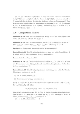 Since T∗ is also compact by Theorem 2.2.4, (i) yields dim(λ−T)E⊥  ∞, so that (λ−T)E
has finite codimension (since it is closed).
We only prove the first statement of (iii) in detail (the second one is established
analogously). Assume towards a contradiction that
En+1 := ker(λ − T)n+1
) ker(λ − T)n
=: En (n ∈ N).
For each n ∈ N choose xn ∈ En+1 such that kxnk = 1 and dist(xn, En) ≥ 1
2 . Let
n  m ≥ 2. Since
Txn − Txm = λxn − (λ − T)xn
| {z }
∈En
+ (λ − T)xm − λxm
| {z }
∈Em⊂En
,
we have
kTxn − Txmk ≥
|λ|
2
.
Hence, (Txn)∞
n=1 has no convergent subsequence. To prove the second statement, proceed
similarly, first noting that
(λ − T)n
=
n
X
k=0

n
k

λk
(−T)n−k
= λn
−
n−1
X
k=0
(−1)λk
(−T)n−k
| {z }
∈K(E)
(n ∈ N),
so that (λ − T)nE is closed for each n ∈ N. u
t
Lemma 3.2.3 Let E be a Banach space, let T ∈ K(E), and let λ ∈ σ(T)  {0}. Then λ
is an eigenvalue of T or of T∗.
Proof Suppose that λ is not an eigenvalue of T. By Lemma 3.2.1, this means that
inf{k(λ − T)xk = 0 : x ∈ E, kxk = 1}  0.
As in the proof of Proposition 3.2.2, we conclude that λ − T is injective and has closed
range. Since λ ∈ σ(T), we have (λ − T)E ( E. Choose φ ∈ E∗  {0} such that φ ∈
(λ−T)E⊥. Again as in the proof of Proposition 3.2.2, we see that φ ∈ ker(λ−T)∗. u
t
Lemma 3.2.4 Let E be a Banach space, let T ∈ K(E), and let (λn)∞
n=1 be a sequence of
pairwise distinct eigenvalues of T. Then limn→∞ λn = 0.
Proof Without loss of generality suppose that λn 6= 0 for all n ∈ N. For each n ∈ N,
choose xn ∈ ker(λn − T)  {0}. Let
En := lin {x1, . . . , xn},
59
 