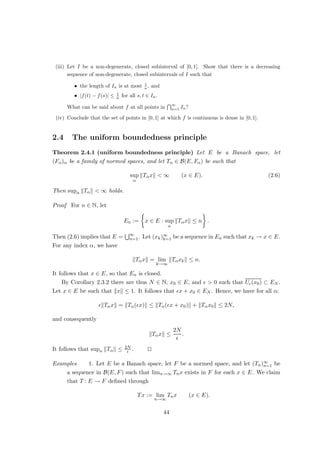 ≤
Z 1
0
|f(y)|
| {z }
≤kfk∞
[k(x, y) − k(x0, y)]
| {z }
 
kfk∞+1
dy
≤ .
Hence, Tf is continuous.
It is immediately checked that
T : C([0, 1]) → C([0, 1]), f 7→ Tf
is a linear operator, the Fredholm operator with kernel k. Fredholm operators are
part of the larger class of linear integral operators.
16
 