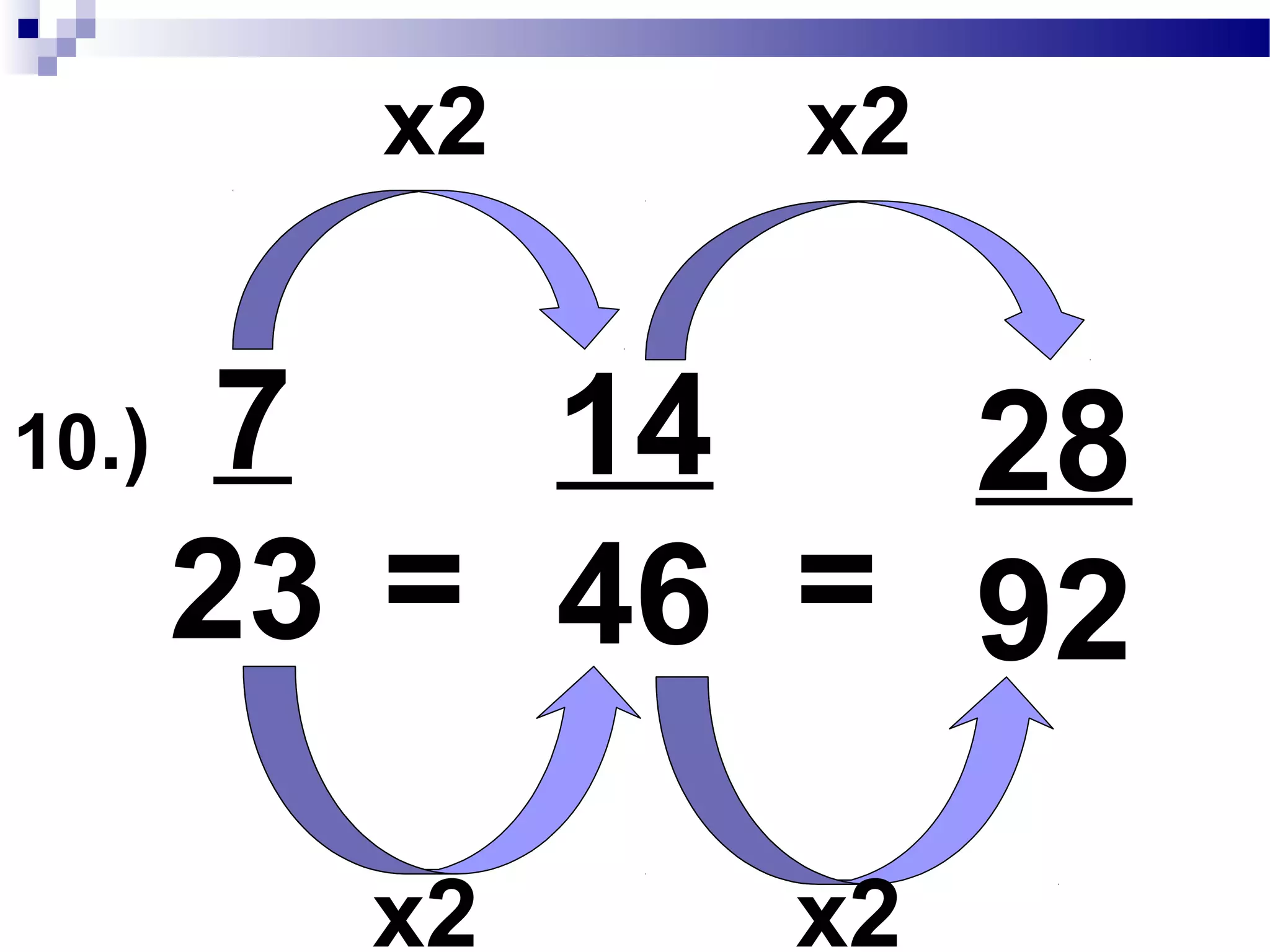 10.) 7_____
23
÷ 1
1
7
23=
23 : 23
7 : 7
GCF: = 1
÷
 