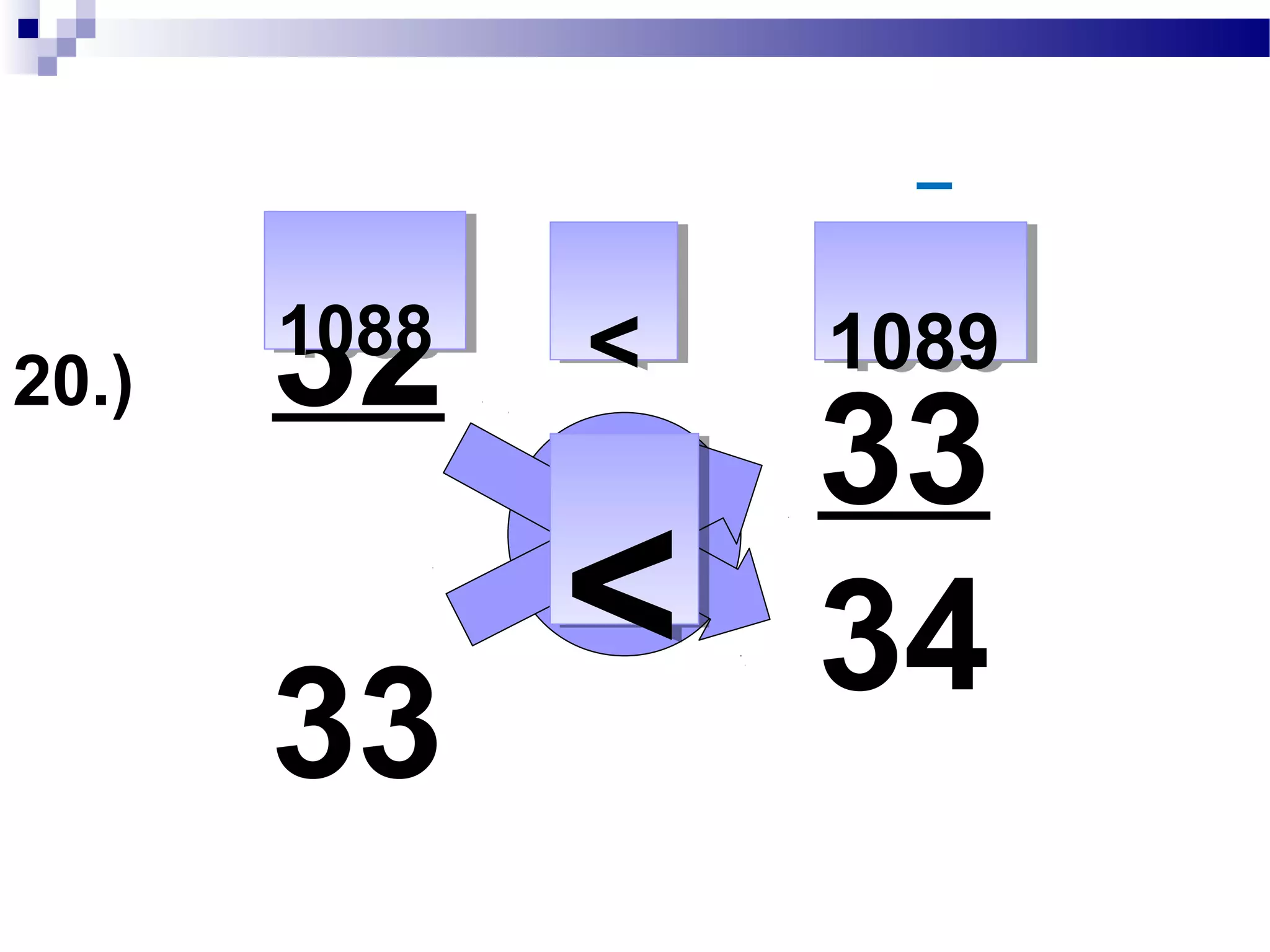 19.) 21
30
189
270
56705670 56705670==
==
 