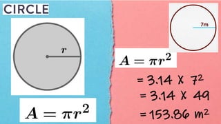 = 3.14 X 72
= 3.14 X 49
= 153.86 m2
 