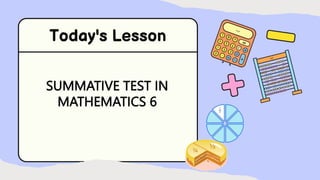 SUMMATIVE TEST IN
MATHEMATICS 6
 