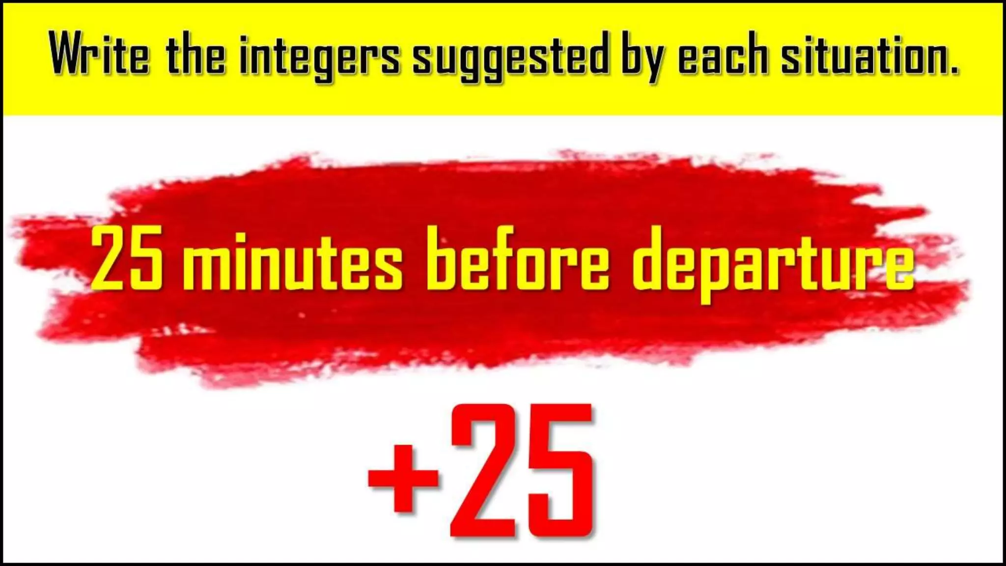 25 minutes before
departure
+25
 