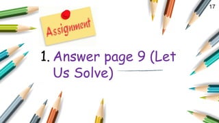 17
1. Answer page 9 (Let
Us Solve)
 