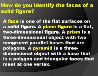 MATH 6 PPT Q3 – Identifies The Faces Of A Solid Figure 1.pptx