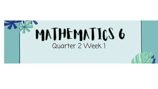 MATH 6 Q2 WEEK 2.pptx_Teaching Math in Grade 6 | PPT