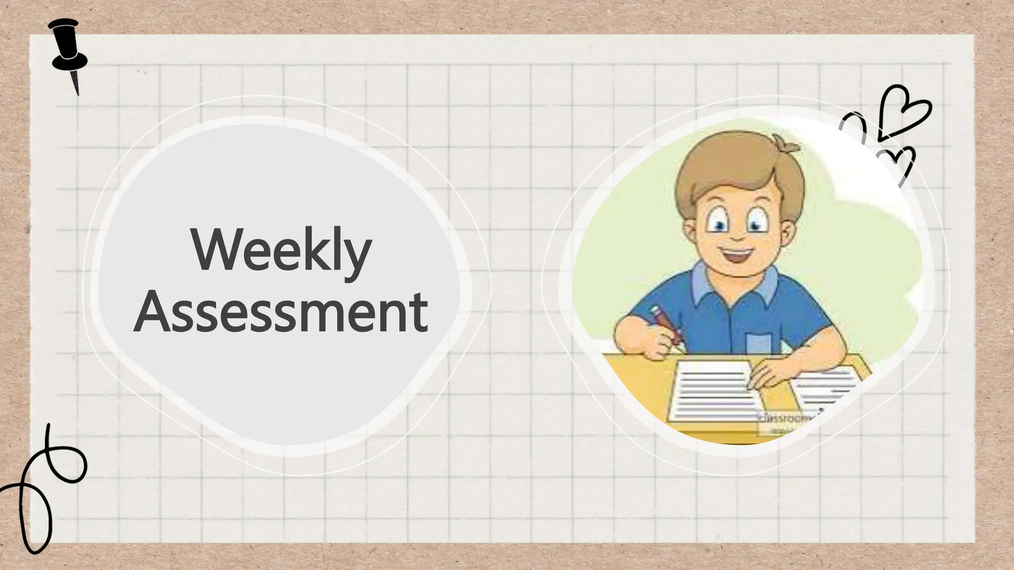 Weekly
Assessment
 