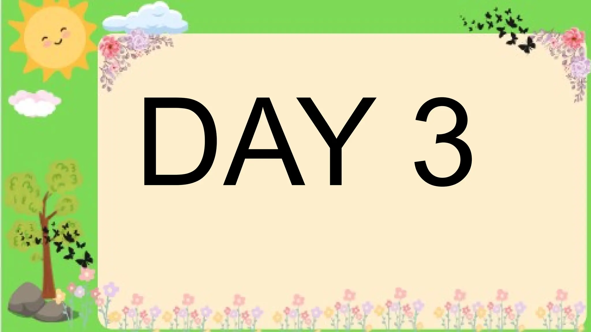 DAY 3
 