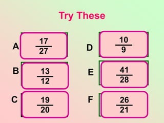 Try These
A
F
E
B
C
D
17
27
19
20
10
9
41
28
26
21
13
12
 