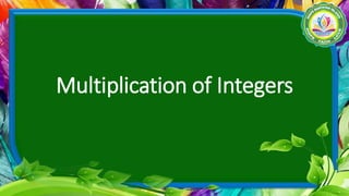Multiplication of Integers
 