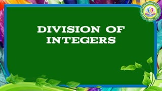 DIVISION OF
INTEGERS
 