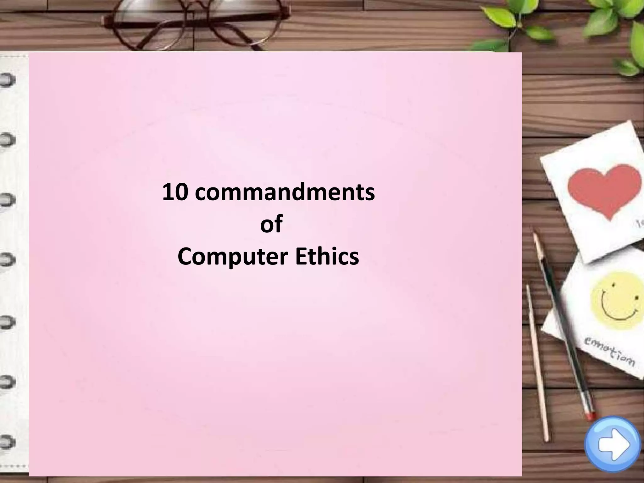 10 commandments
of
Computer Ethics

 