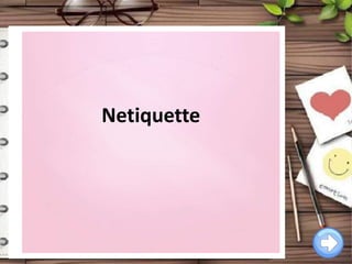 Netiquette

 