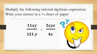 Multiplying Rational Algebraic Expression .pptx
