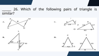 ______ 26. Which of the following pairs of triangle is
similar?
 