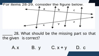 ______ 28. What should be the missing part so that
the given is correct?
A.x B. y C. x + y D. c
 