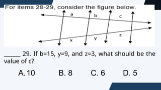 ______ 29. If b=15, y=9, and z=3, what should be the
value of c?
A.10 B. 8 C. 6 D. 5
 