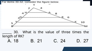 ______ 30. What is the value of three times the
length of RK?
A. 18 B. 21 C. 24 D. 27
 