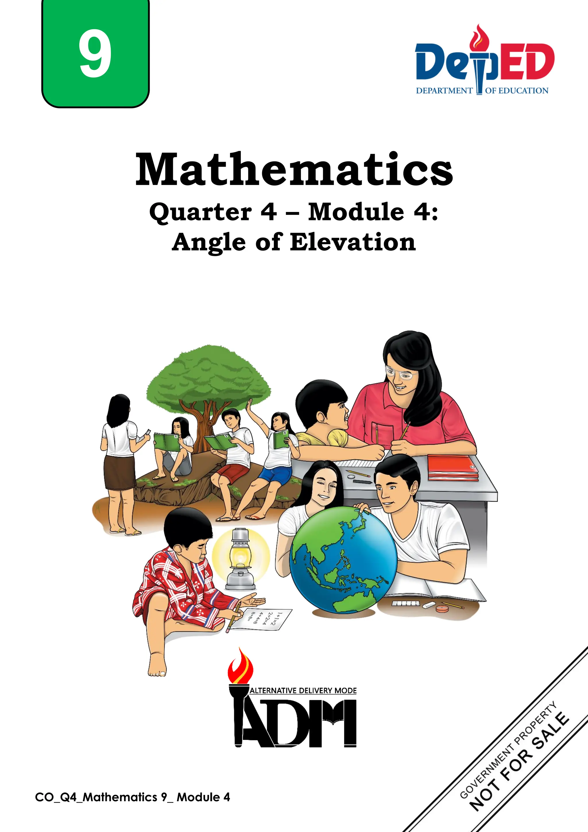 CO_Q4_Mathematics 9_ Module 4
Mathematics
Quarter 4 – Module 4:
Angle of Elevation
9
 