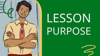 LESSON
PURPOSE
 