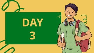 DAY
3
 