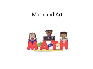 Math and Art
 