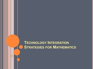 Technology Integration Strategies for Mathematics