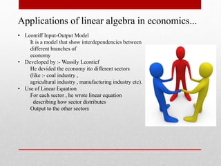 APPLICATION OF LINEAR ALGEBRA IN ECONOMICS | PPT